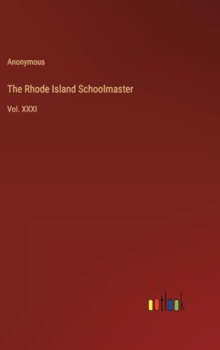 The Rhode Island Schoolmaster: Vol. XXXI