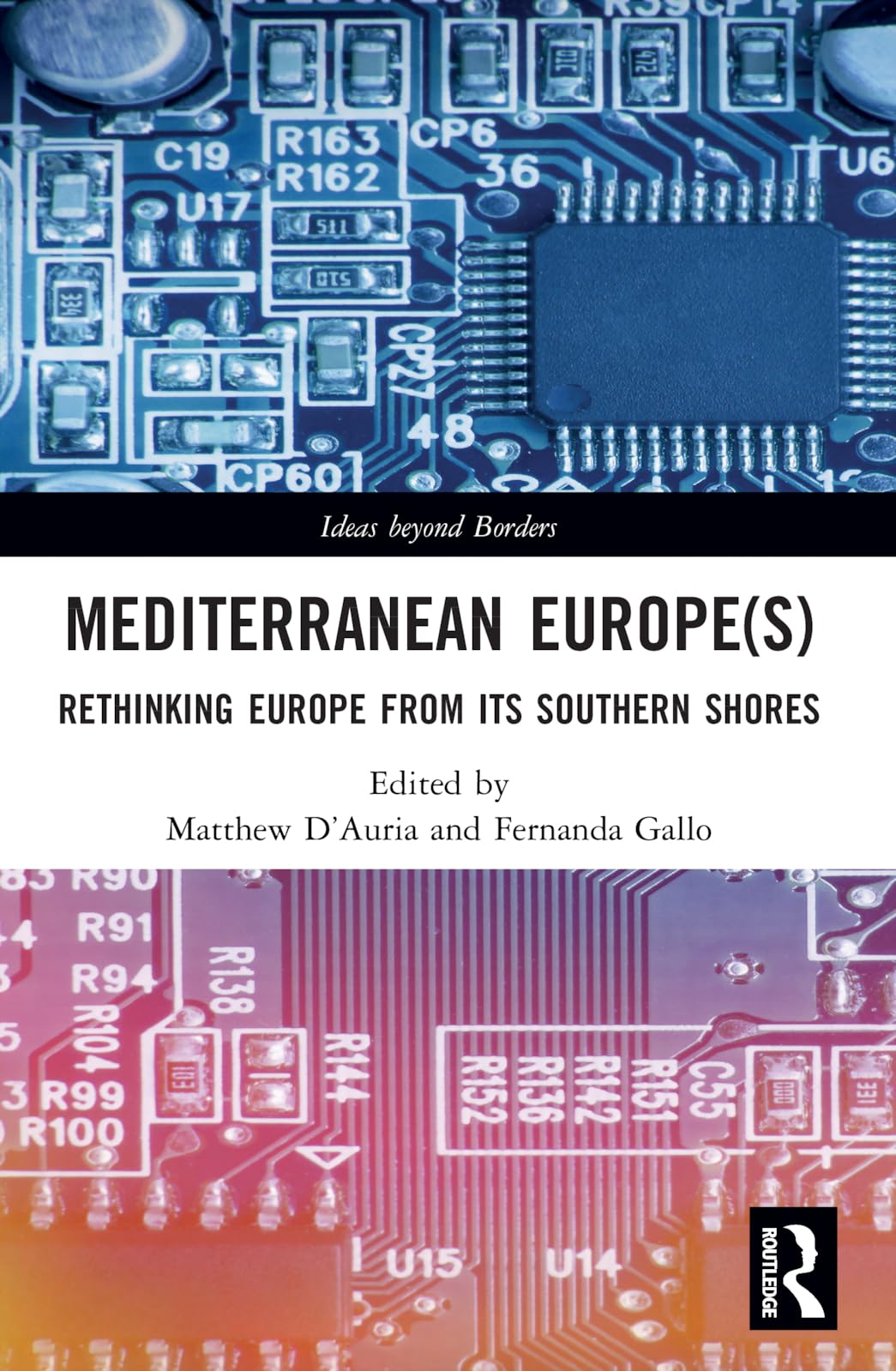 Mediterranean Europe(s): Rethinking Europe from its Southern Shores (Ideas Beyond Borders)