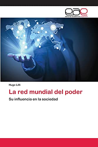 La red mundial del poder: Su influencia en la sociedad