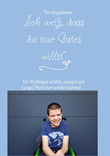 „Ich weiß, dass du nur Gutes willst“: Ein 18-jähriger erzählt, wonach sich (junge) Menschen wirklich sehnen