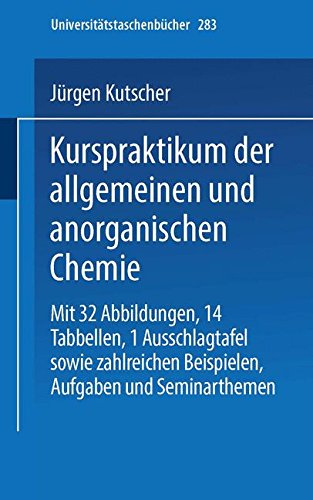 Kurspraktikum der Allgemeinen und Anorganischen Chemie (Universitätstaschenbücher) (German Edition)
