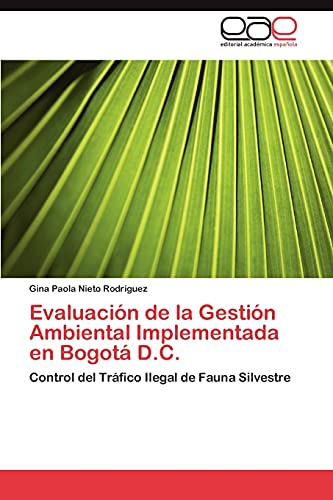 Evaluación de la Gestión Ambiental Implementada en Bogotá D.C.: Control del Tráfico Ilegal de Fauna Silvestre