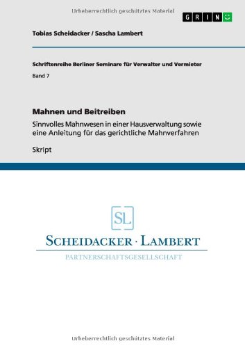 Mahnen und Beitreiben: Sinnvolles Mahnwesen in einer Hausverwaltung sowie eine Anleitung für das gerichtliche Mahnverfahren