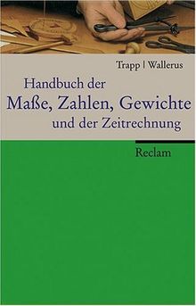 Handbuch der Masse, Zahlen, Gewichte und der Zeitrechnung von Trapp, Wolfgang, Wallerus, Heinz | Buch | Zustand sehr gut