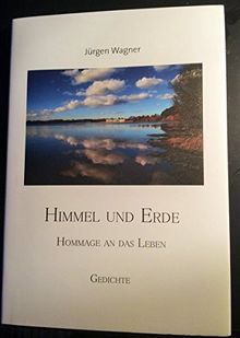 Himmel und Erde: Hommage an das Leben (Spiegelungen des Daseins)