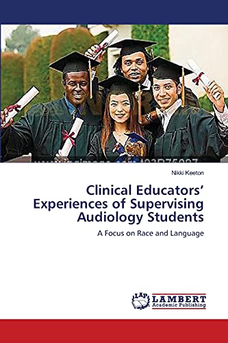 Clinical Educators’ Experiences of Supervising Audiology Students: A Focus on Race and Language