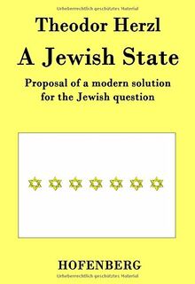 A Jewish State: Proposal of a modern solution for the Jewish question