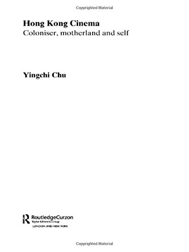 Hong Kong Cinema: Coloniser, Motherland and Self