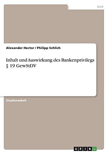 Inhalt und Auswirkung des Bankenprivilegs § 19 GewStDV