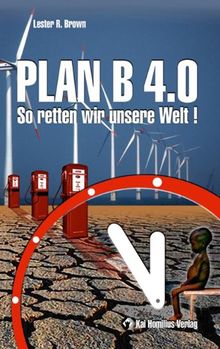 Plan B 4.0: So retten wir unsere Welt!