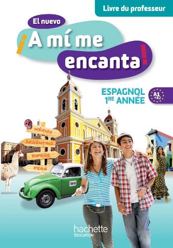 El Nuevo !!a Mi Me Encanta!: Livre Du Professeur