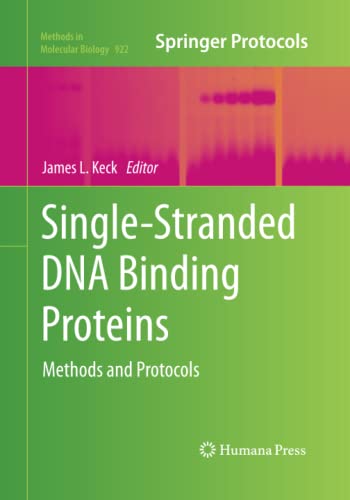 Single-Stranded DNA Binding Proteins: Methods and Protocols (Methods in Molecular Biology, Band 922)