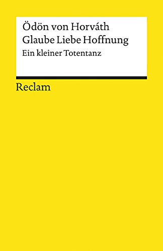 Glaube Liebe Hoffnung: Ein kleiner Totentanz (Reclams Universal-Bibliothek)