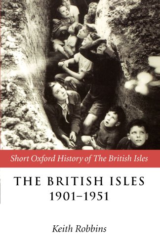 The British Isles 1901-1951 (Short Oxford History of the British Isles)
