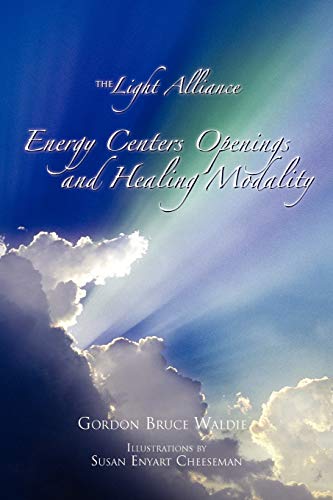 The Light Alliance: Energy Centers Openings And Healing Modality