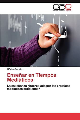 Enseñar en Tiempos Mediáticos: La enseñanza ¿interpelada por las prácticas mediáticas cotidianas?