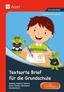 Textsorte Brief für die Grundschule: Einladung, Postkarte, E-Mail & Co. planen, schreiben, überarbeiten und präsentieren (2. bis 4. Klasse)