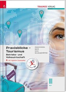 Praxisblicke Tourismus - Betriebs- und Volkswirtschaft III HLT inkl. digitalem Zusatzpaket