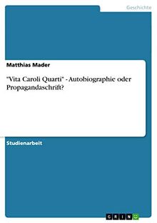 "Vita Caroli Quarti" - Autobiographie oder Propagandaschrift?