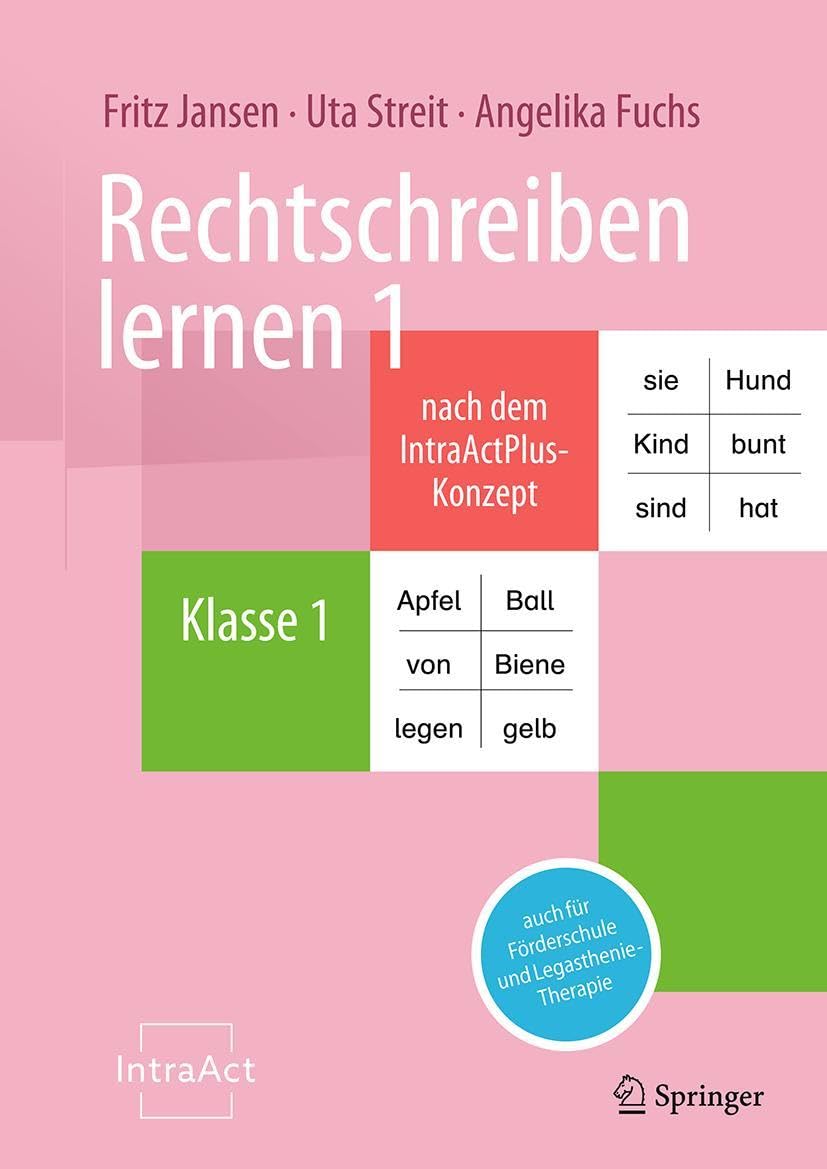 Rechtschreiben lernen 1 nach dem IntraActPlus-Konzept: auch für Förderschule und Legasthenie-Therapie
