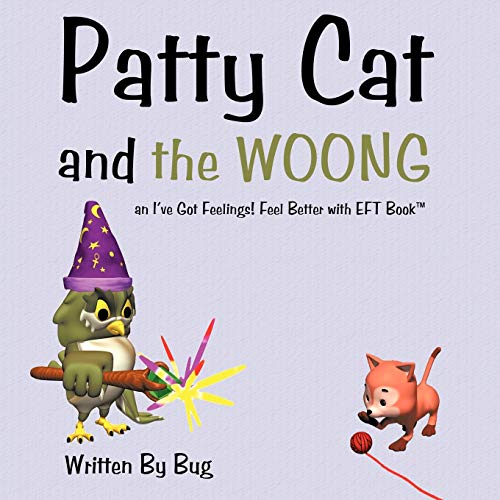 Patty Cat and the WOONG: an I've Got Feelings! Feel Better Book¿