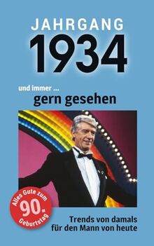 Jahrgang 1934 und immer ... gern gesehen: Das Buch für alle Männer zum 90. Geburtstag | Die perfekte Kombination aus Glückwunschkarte & Geschenkbuch mit 100 Seiten