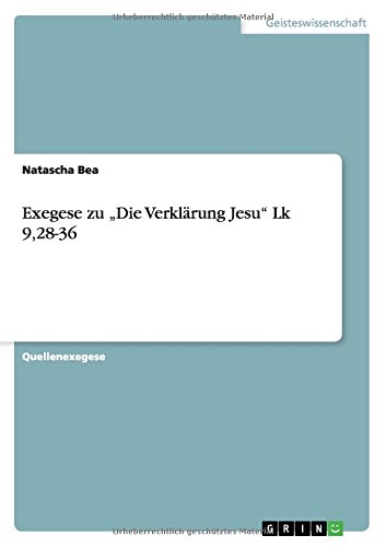 Exegese zu Die Verklärung Jesu Lk 9,28-36