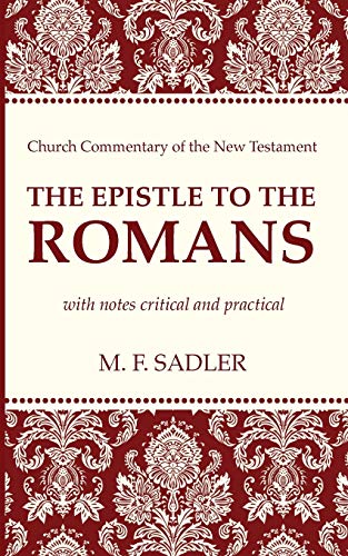 The Epistle to the Romans: With Notes Critical and Practical (Church Commentary of the New Testament)