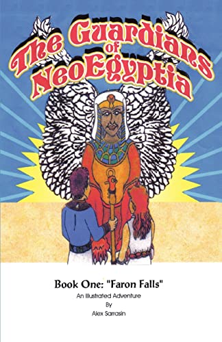 The Guardians of NeoEgyptia: Book One: ¿Faron Falls¿