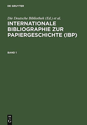 Internationale Bibliographie zur Papiergeschichte (IBP): Berichtszeit: bis einschließlich Erscheinungsjahr 1996