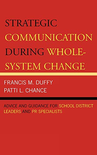 Strategic Communication During Whole-System Change: Advice and Guidance for School District Leaders and PR Specialists (Leading Systemic School Improvement, 9, Band 9)