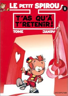 Le petit Spirou. Vol. 8. T'as qu'à t'retenir !