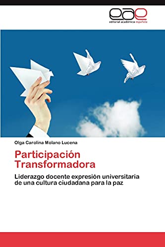 Participación Transformadora: Liderazgo docente expresión universitaria de una cultura ciudadana para la paz