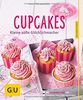 Cupcakes: Kleine süße Glücklichmacher (GU Küchenratgeber)