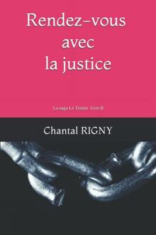 Rendez-vous avec la justice (LA SAGA LE TISSIER, Band 2)