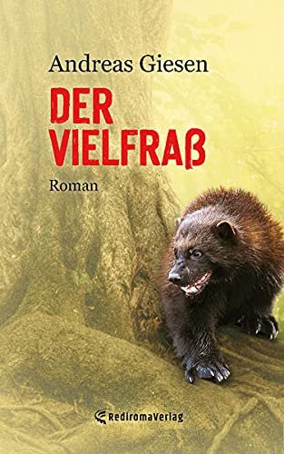 Der Vielfraß: Roman
