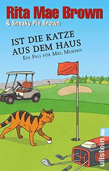 Ist die Katze aus dem Haus: Ein Fall für Mrs. Murphy (Ein Mrs.-Murphy-Krimi, Band 23) de Brown, Rita Mae, Brown, Sneaky Pie | Livre | état très bon