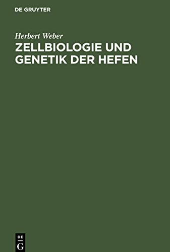 Zellbiologie und Genetik der Hefen: Methoden und Arbeitstechniken