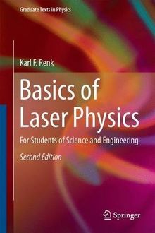 Basics of Laser Physics: For Students of Science and Engineering (Graduate Texts in Physics)