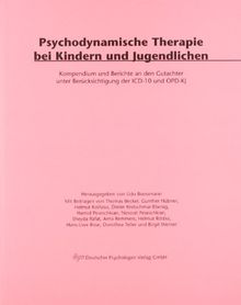 Psychodynamische Therapie bei Kindern und Jugendlichen: Kompendium und Berichte an den Gutachter unter Berücksichtigung der ICD10 und OPD-KJ