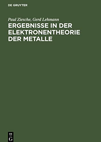 Ergebnisse in der Elektronentheorie der Metalle: Methoden, ideale und gestörte Kristalle, Meßgrößen