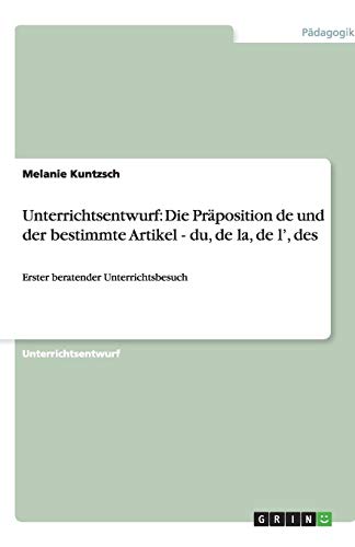 Unterrichtsentwurf: Die Präposition de und der bestimmte Artikel - du, de la, de l', des: Erster beratender Unterrichtsbesuch