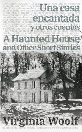 Una casa encantada y otros cuentos - A Haunted House and Other Short Stories: Texto paralelo bilingüe - Bilingual edition: Inglés - Español / English - Spanish (Ediciones Bilingües, Band 28)