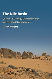 The Nile Basin: Quaternary Geology, Geomorphology and Prehistoric Environments