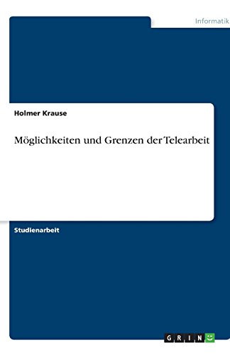 Möglichkeiten und Grenzen der Telearbeit