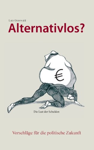 Alternativlos?: Vorschläge für die politische Zukunft