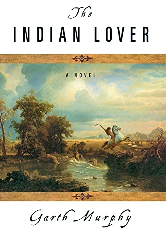 The Indian Lover: A Novel
