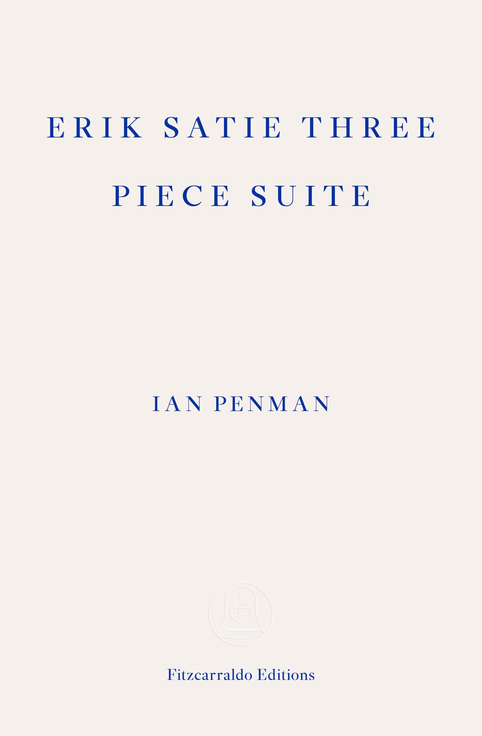 Ian Penman Erik Satie Three Piece Suite