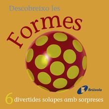 Descobreixo les formes (Catalá - A PARTIR DE 0 ANYS - MANIPULATIUS (LLIBRES PER TOCAR I JUGAR), POP-UPS - Descobreixo)