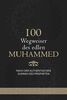 100 Wegweiser des edlen Muhammed: nach der authentischen Sunnah des Propheten